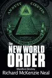 The New World Order - Neal Richard McKenzie
