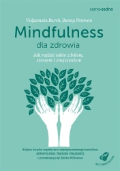 Mindfulness dla zdrowia. Jak radzić sobie z bólem - praca zbiorowa