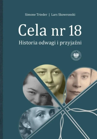Cela nr 18. Historia odwagi i przyjaźni - Simone Trieder, Lars Skowronski