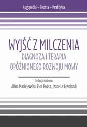 eBook Wyjść z milczenia. Diagnoza i terapia opóźnionego rozwoju mowy - Alina Maciejewska