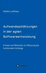 Aufwandsschätzungen in der agilen Softwareentwicklung - Stefan Luckhaus