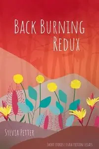 Back Burning Redux - Sylvia Petter