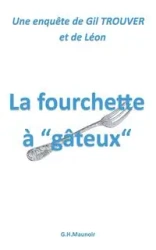 La fourchette à "gâteux" - MAUNOIR Gilbert-Henri