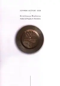 Cywilizacja Psałterza Studia nad Regułą św. Benedykta - Szymon Hiżycki