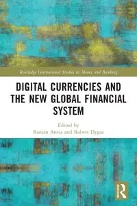 Digital Currencies and the New Global Financial System - Aneja Ranjan