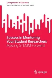 Success in Mentoring Your Student Researchers - Aaron M. Ellison