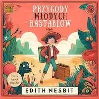 audiobook Przygody młodych Bastablów - Edith Nesbit