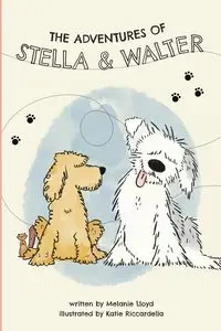 The Adventures of Stella and Walter - Lloyd Melanie