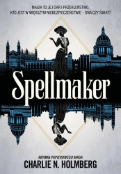 Spellmaker - Charlie N. Holmberg,