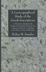 A Lexicographical Study of the Greek Inscription - Helen M. Searles