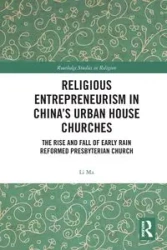 Religious Entrepreneurism in China's Urban House Churches - Ma Li