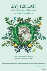 eBook Żyj 120 lat - Marta Mieloszyk-Pawelec, Anna Augustyn-Protas epub mobi
