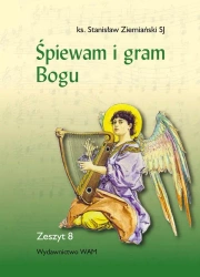 Śpiewam i gram Bogu. Zeszyt 8 - Stanisław Ziemiański SJ