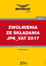 eBook ZWOLNIENIA ZE SKŁADANIA JPK_VAT 2017 - Ewa Sławińska