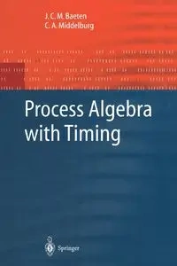 Process Algebra with Timing - Baeten J.C.M.