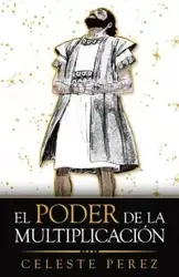 El Poder De La Multiplicación - Celeste Perez