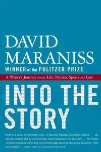 Into the Story - David Maraniss