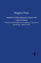 Statistik und Behandlung des Typhus und Typhoid-Fiebers - Huss Magnus