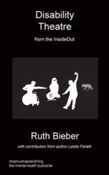 Disability Theatre from the Insideout - Ruth Bieber