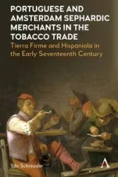 Portuguese and Amsterdam Sephardic Merchants in the Tobacco Trade - Schreuder Yda