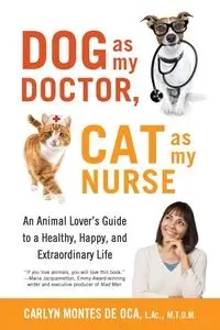 Dog as My Doctor, Cat as My Nurse - Carlyn Montes De Oca