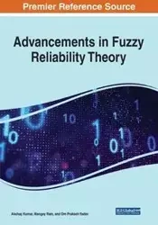 Advancements in Fuzzy Reliability Theory - Kumar Akshay