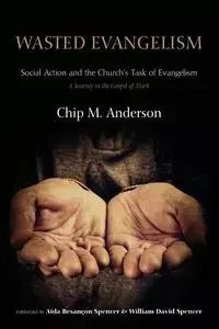 Wasted Evangelism - Anderson Chip M.