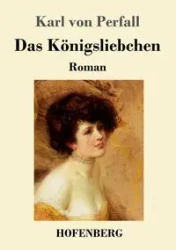 Das Königsliebchen - Karl von Perfall