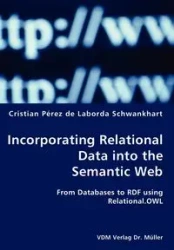 Incorporating Relational Data into the Semantic Web- Fronal.OWLom Databases to RDF using Relational.OWL - Pérez de Laborda Schwankhart Cristian