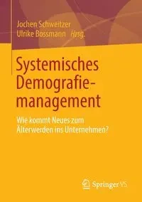 Systemisches Demografiemanagement - Schweitzer Jochen