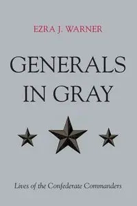 Generals in Gray - Warner Ezra J. Jr.