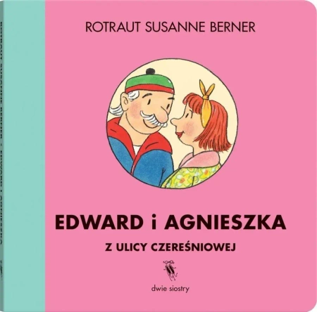 Ulica Czereśniowa. Edward i Agnieszka - Susanne Rotraut Berner
