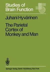 The Parietal Cortex of Monkey and Man - Hyvärinen J.