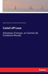 Castel off Loue - Robert Grosseteste