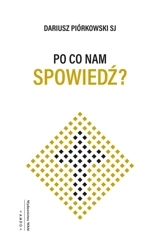 Po co nam spowiedź? - Dariusz Piórkowski SJ