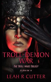 The Troll-Demon War - Leah Cutter R