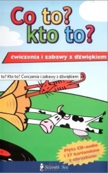 Co to? Kto to? Ćwiczenia i zabawy z dźwiękiem - praca zbiorowa