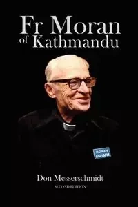Fr Moran of Kathmandu - Don Messerschmidt