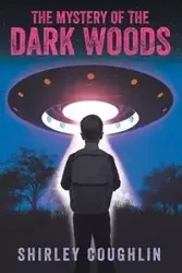 The Mystery of the Dark Woods - Shirley Coughlin