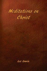 Meditations on Christ - Irwin Lee