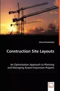 Construction Site Layouts - Ahmed Khalafallah