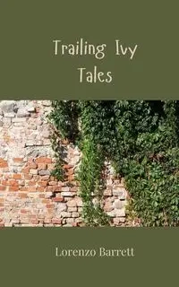Trailing Ivy Tales - Barrett Lorenzo
