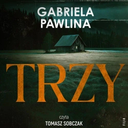 audiobook Trzy - Gabriela Pawlina