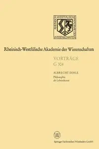 Philosophie als Lebenskunst - Dihle Albrecht