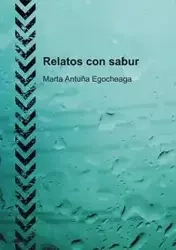 Relatos con sabur - Marta Egocheaga Antuña