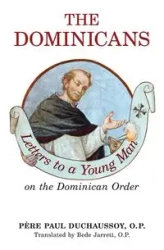 The Dominicans - Paul Duchaussoy O.P.