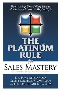 The Platinum Rule for Sales Mastery - Alessandra Tony