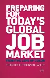 Preparing for Today's Global Job Market - Robinson-Easley C.
