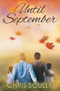 Until September - Chris Scully