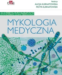 Mykologia medyczna - red. A. Kurnatowska, P. Kurnatowski